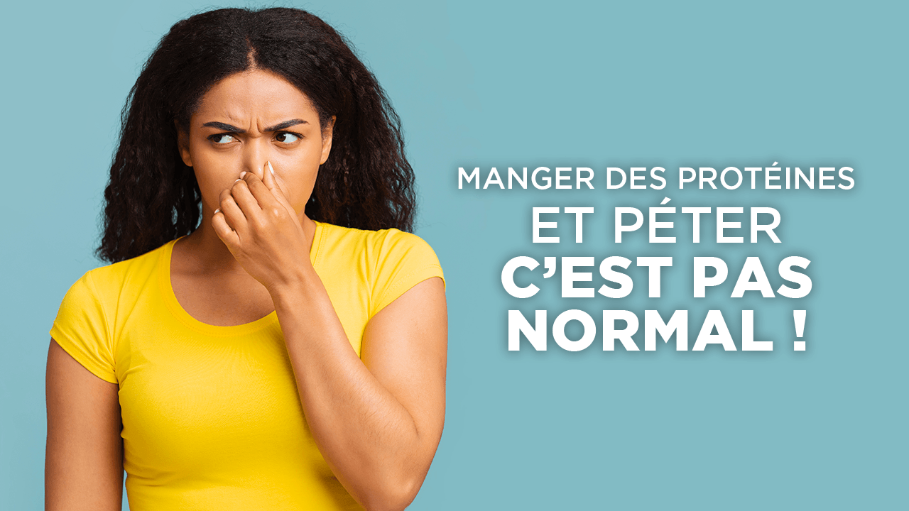 Est-ce normal de péter quand on prend des protéines en poudre ?
