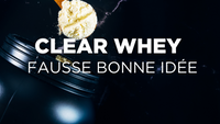 Clear whey avis : une fausse bonne idée !