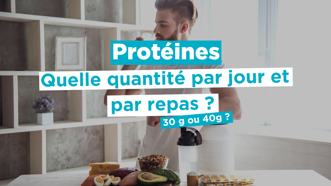 Quelle quantité de protéine maximum par jour et par repas ? 30 g ou 40g ? Image