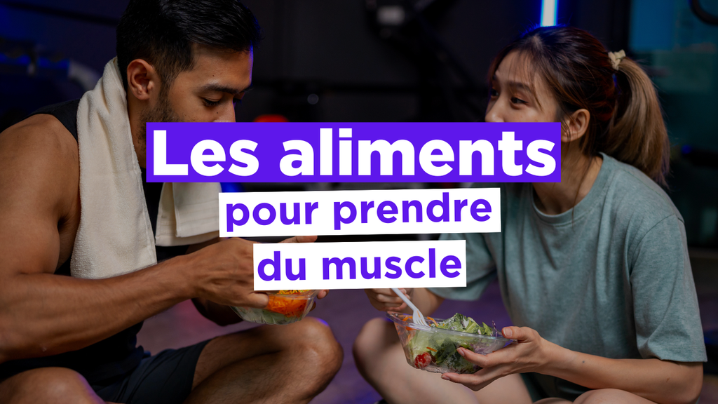 Les 10 meilleurs aliments pour prendre du muscle