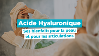 Acide hyaluronique en gélules : études, bienfaits, peau & arthrose et dosages